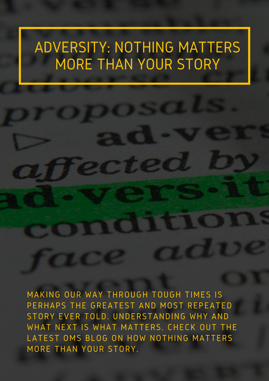 Adversity: Nothing Matters More than Your Story