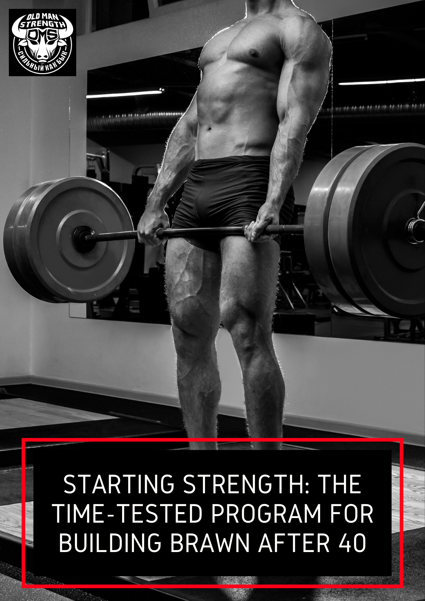 Starting Strength The Time Tested Program for Building Brawn After 40 Old Man Strength AUS