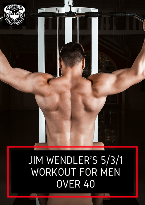 Jim Wendler's 5/3/1 Workout for Men Over 40