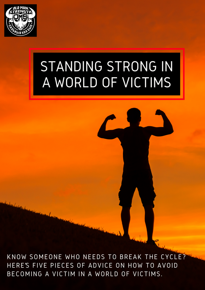 Standing Strong in a World of Victims