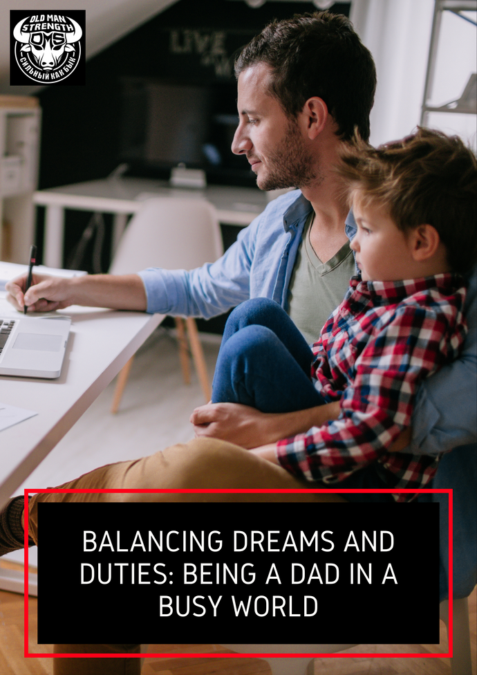 Balancing Dreams and Duties: Being a Dad in a Busy World