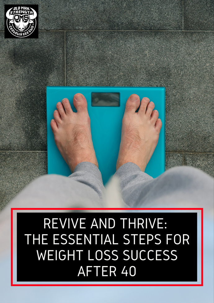 Revive and Thrive: The Essential Steps for Weight Loss Success After 40